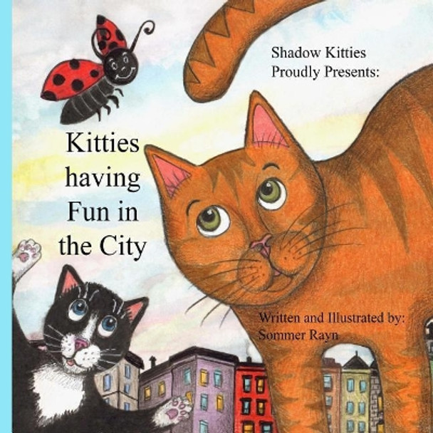 Kitties having fun in the city by Sommer Rayn 9781985413856