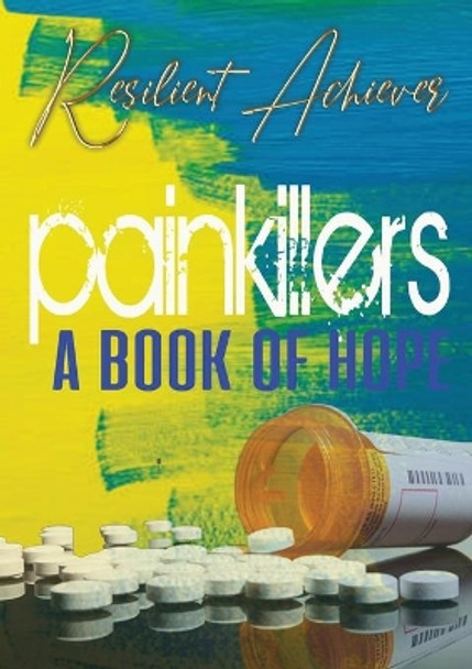 Painkillers: A Book of Hope by Katherine Davis 9781667113104