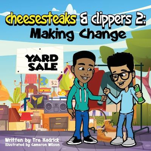 Cheesesteaks and Clippers 2: Discovering the power of a circulated dollar! by Tre Hadrick 9798986142807