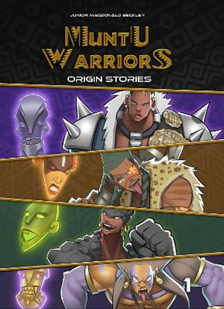 Muntu Warriors, Origin Stories, volume 1 by Junior Macdonald Beckley 9798986157610