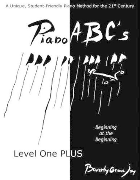 Piano ABC's Level One PLUS: Beginning at the Beginning by Francois Thomas Marie De Baculard Arnaud 9781517358495