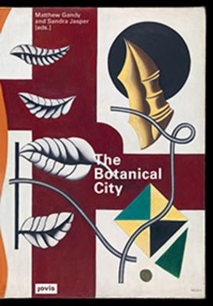 The Botanical City by Matthew Gandy