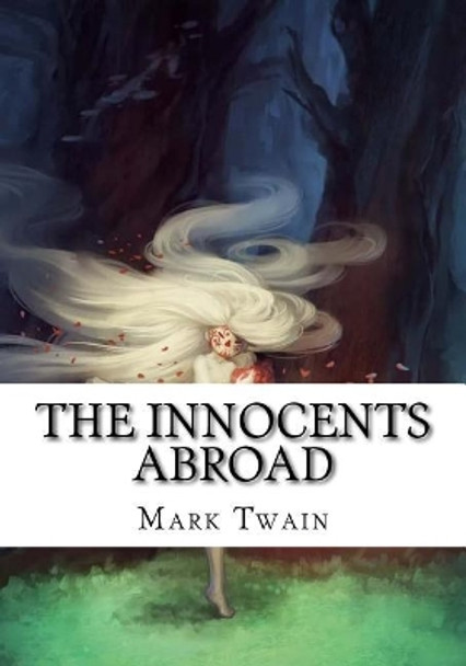 The Innocents Abroad by Mark Twain 9781724918574