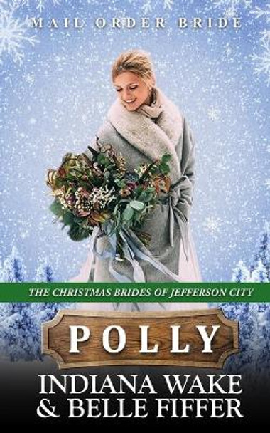 Polly: Mail Order Bride by Belle Fiffer 9798563973688