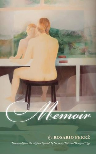 Memoir by Rosario Ferre 9781611486629