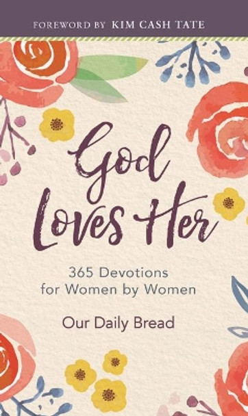 God Loves Her: 365 Devotions for Women by Women by Our Daily Bread 9781640701595