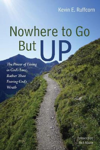 Nowhere to Go But Up by Kevin E Ruffcorn 9781725266056