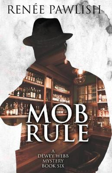 Mob Rule by Renee Pawlish 9798645743574