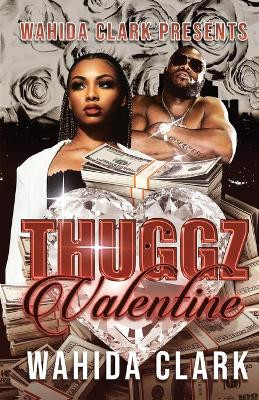 Thuggz Valentine by Wahida Clark 9781936649631