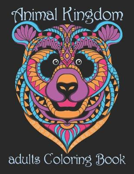 Animal Kingdom adults Coloring Book: Coloring Book with Lions, Elephants, Owls, Horses, Dogs, Cats, and Many More! (Animals with Patterns Coloring Books) by Yo Noto 9798734560198