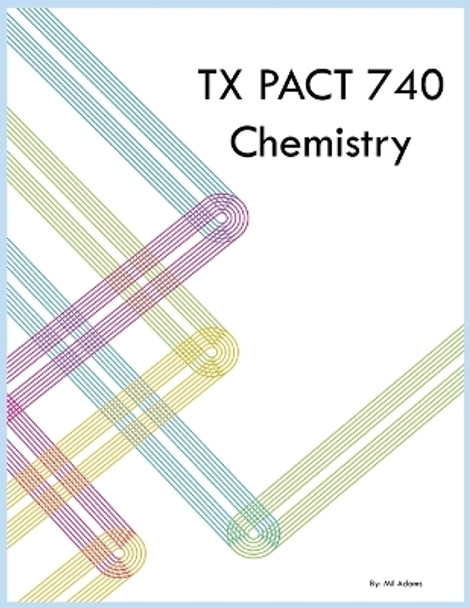 TX PACT 740 Chemistry by Mil Adams 9781088291542