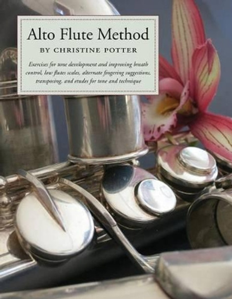 Alto Flute Method Book by Christine Potter 9781530126583