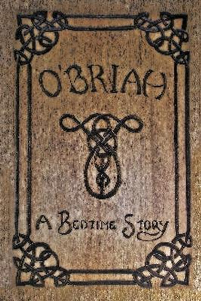 O'Briah: A Bedtime Story by James Bulkowski 9781462013333