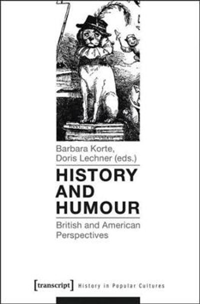 History and Humour: British and American Perspectives by Barbara Korte