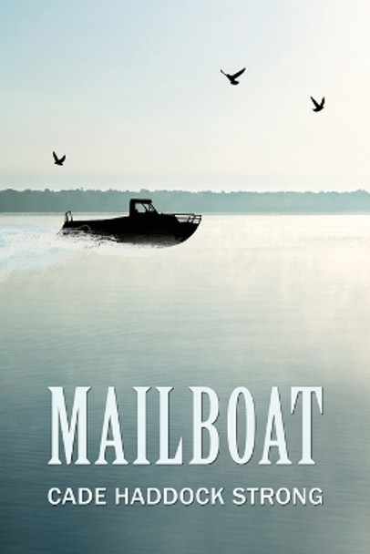 Mailboat by Cade Haddock Strong 9781642473742