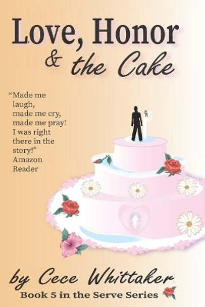 Love, Honor & the Cake by Cece Whittaker 9798652775827