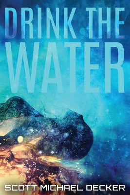Drink The Water by Scott Michael Decker 9784867520574