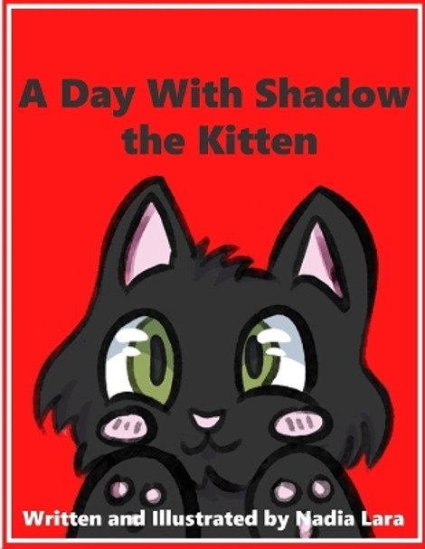 A Day With Shadow the Kitten by Nadia Lara 9798218236762