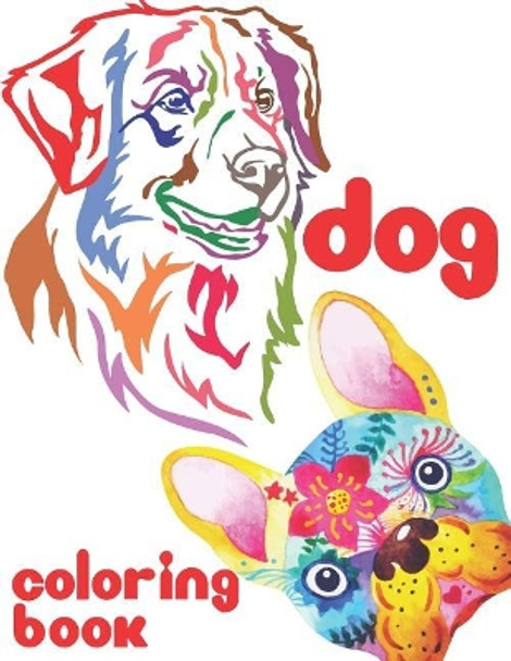 Dog Coloring Book: Adorable Dog Head Coloring Book for Relaxation, Stress Relief, Fun, Good Gift for Kids, Teens, Adults and Aged. by Honovi Rex 9781792639449