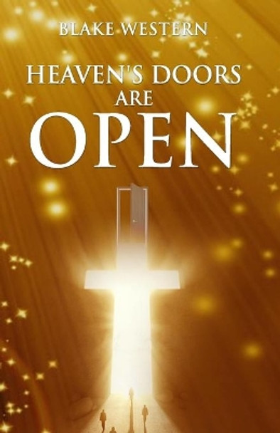 Heaven's Doors Are Open by Blake Western 9798650552796