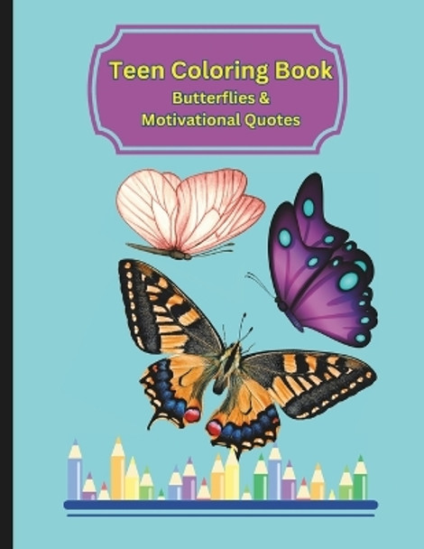 Teen Coloring Book Butterflies with Motivational Quotes by Art Cofre 9798872458319