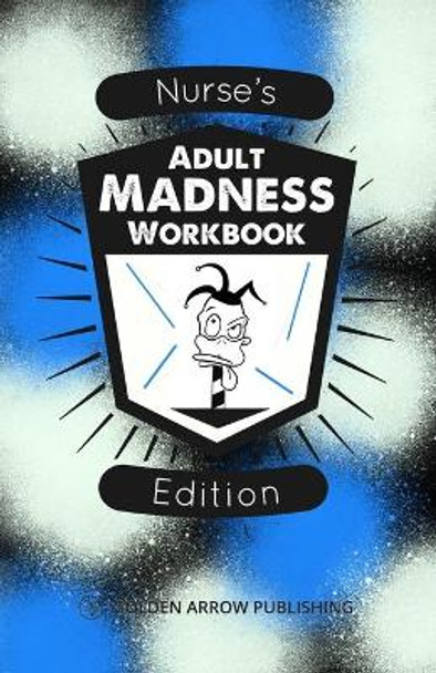 Adult Madness Workbook: Nurse's Edition by Theseus J Macgyver 9798653008757