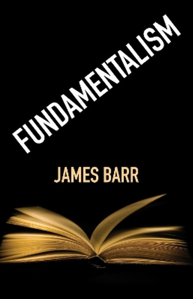 Fundamentalism by James Barr 9781532676727