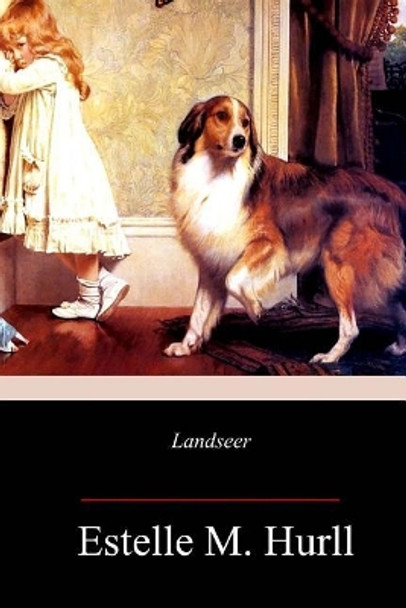 Landseer by Estelle M Hurll 9781717344182