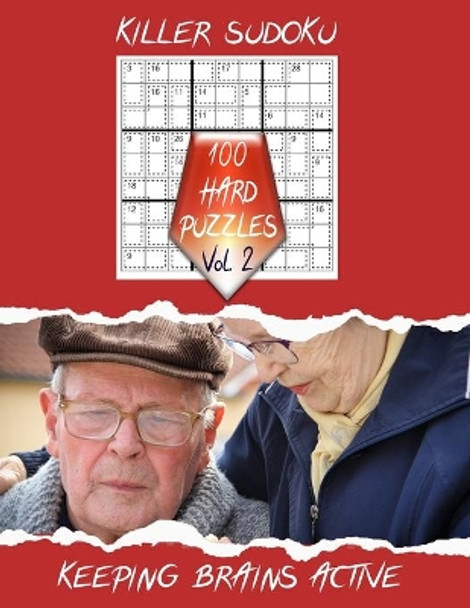 Killer Sudoku Keeping Brains Active Vol. 2: 100 Hard Level Puzzles to Keep the Cogs Turning by Chris Bacon 9798550431719