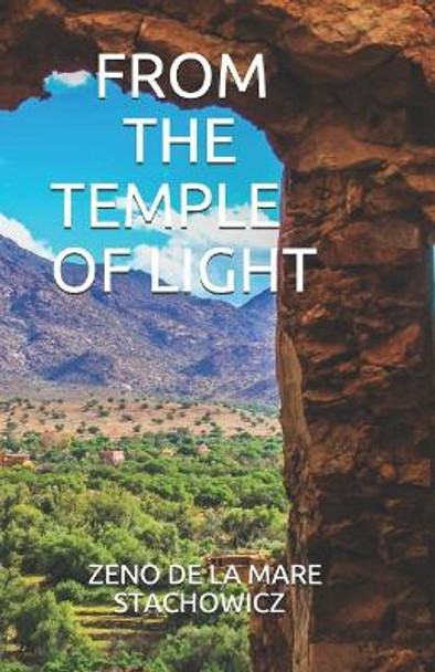 From the Temple of Light by Zeno de la Mare Stachowicz 9781549556906