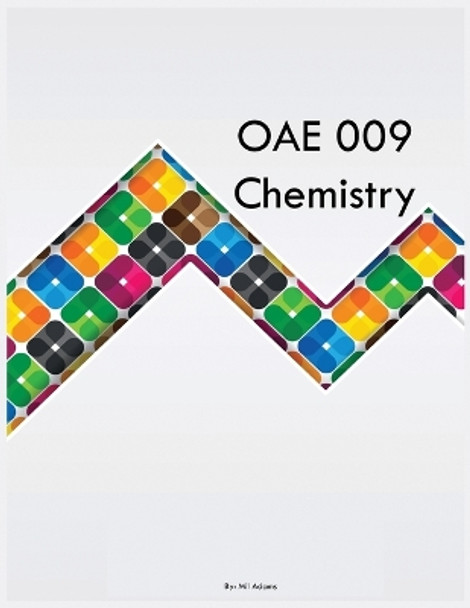 OAE 009 Chemistry by Mil Adams 9781088291900