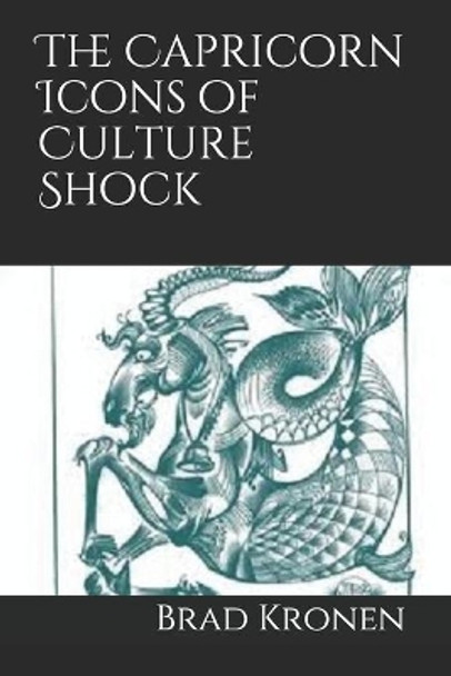 The Capricorn Icons of Culture Shock by Brad Kronen 9781792190506