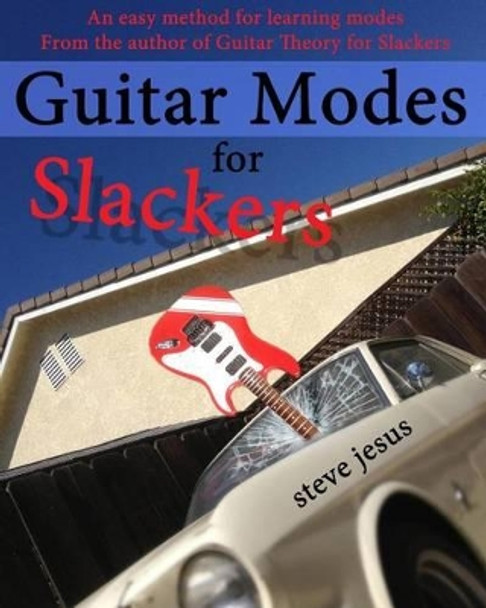 Guitar Modes for Slackers by Steve Jesus 9781500711375