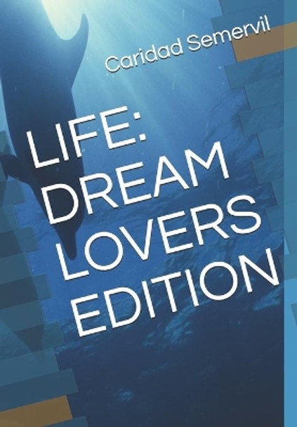 Life: Dream Lovers Edition by Caridad Semervil 9798743854998