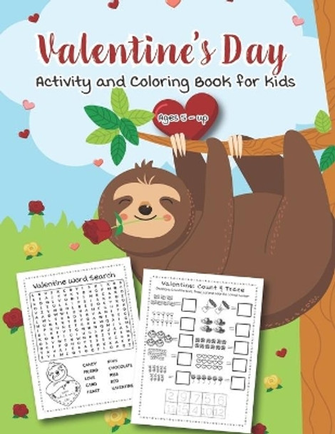 Valentine's Day Activity and Coloring Book for kids Ages 5 - up: Filled with Fun Activities, Word Searches, Coloring Pages, Dot to dot, Mazes for Preschoolers by Teaching Little Hands Press 9781652502524