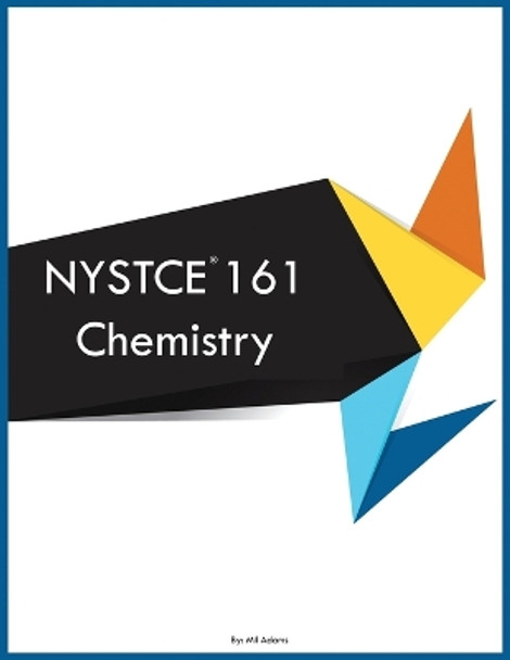 NYSTCE 161 Chemistry by Mil Adams 9781088291955