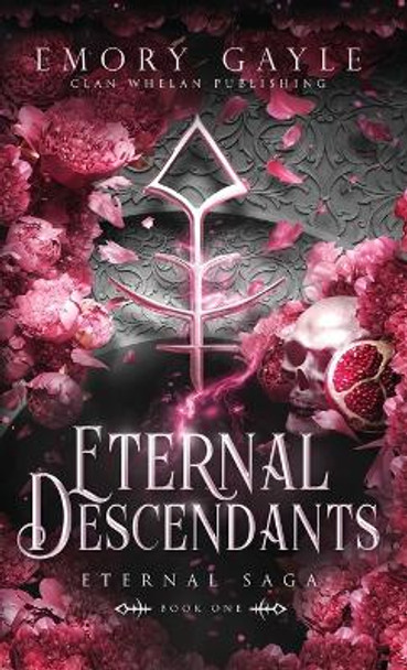 Eternal Descendants: Eternal Saga Book 1 by Emory Gayle 9781960891037