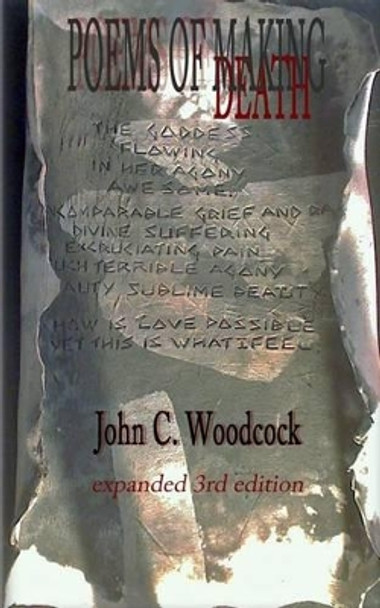 Poems of Making Poems of Death by John C Woodcock 9781514720615