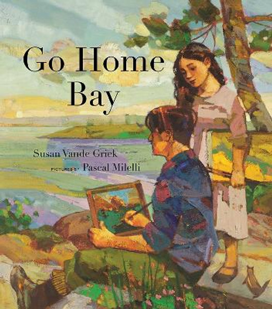 Go Home Bay by Susan Vande Griek 9781554987016