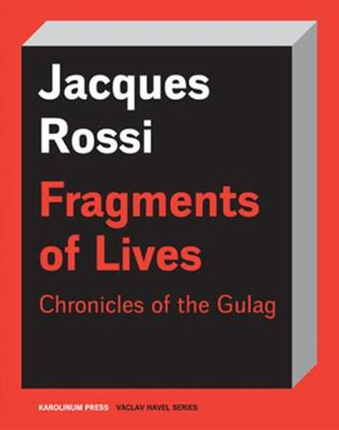 Fragmented Lives: Chronicles of the Gulag by Jacques Rossi