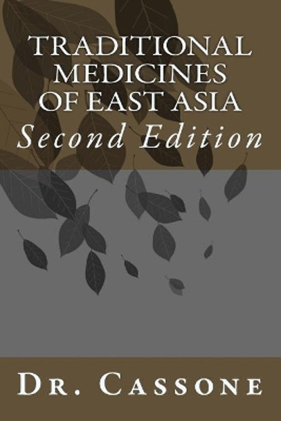 Traditional Medicines of East Asia by Cassone 9781983706288