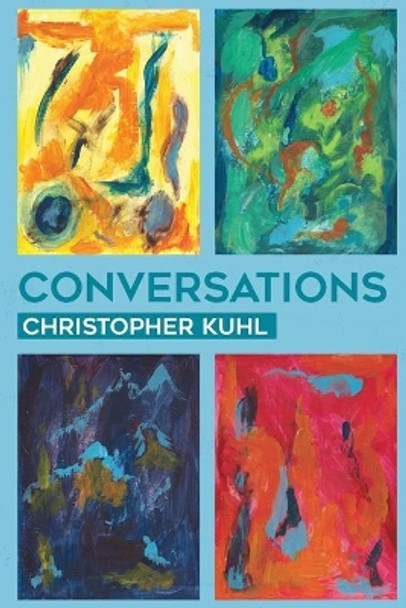 Conversations by Christopher Kuhl 9798649373937