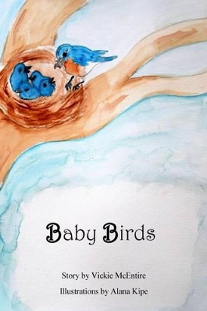 Baby Birds by Vickie McEntire 9781530806287