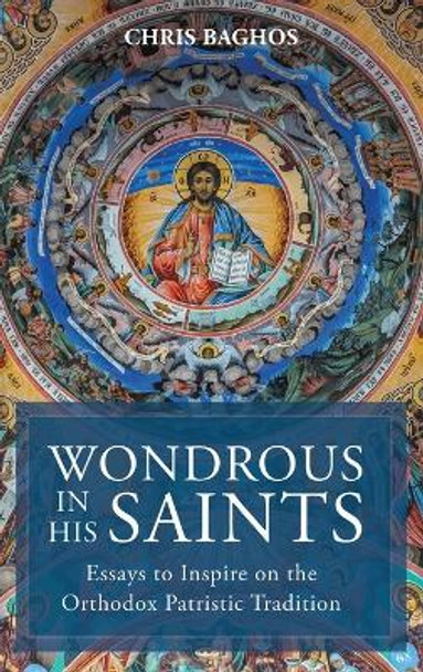 Wondrous in His Saints by Chris Baghos 9781666773422