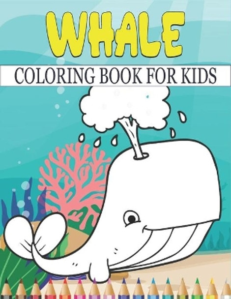 Whale Coloring Book For Kids: Best Whale Coloring Book Kids by Rr Publications 9798734598245