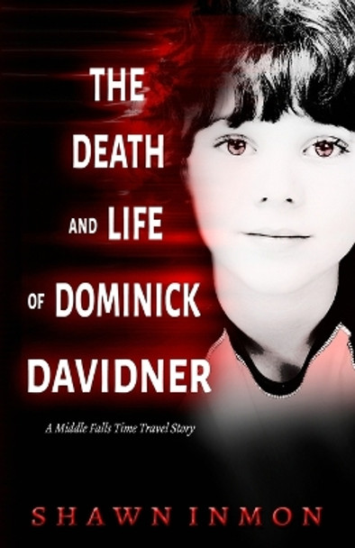 The Death and Life of Dominick Davidner by Shawn Inmon 9781982082390