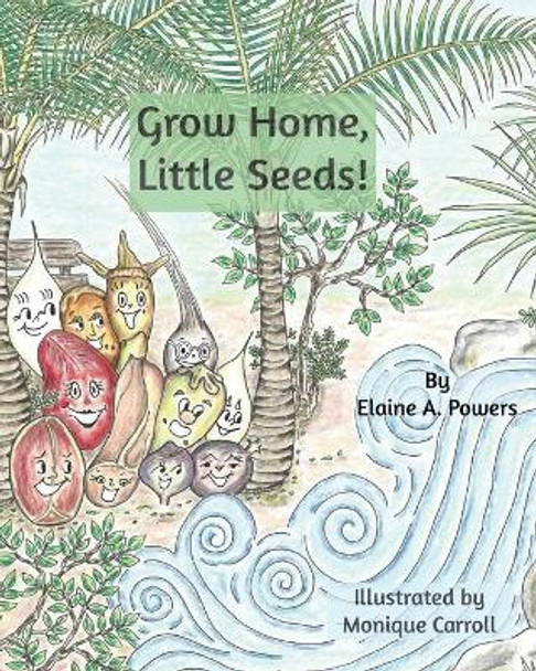 Grow Home, Little Seeds! by Monique Carroll 9781725886049