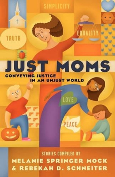 Just Moms by Melanie Springer Mock 9781594980220