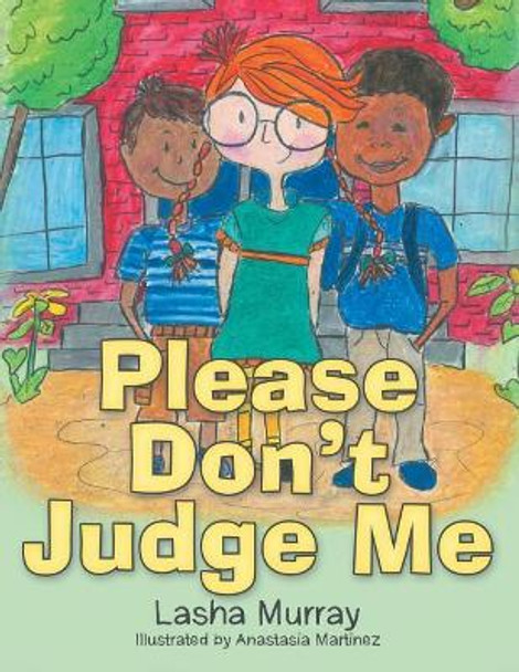 Please Don'T Judge Me by Lasha Murray 9781480865730