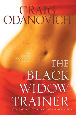 The Black Widow Trainer by Craig Odanovich 9781632995155